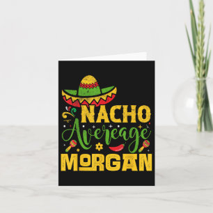 Nacho Average Morgan Custom Name Cinco De Mayo Som Card