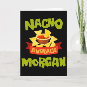 Nacho Average Morgan Funny Birthday Personalized N Card