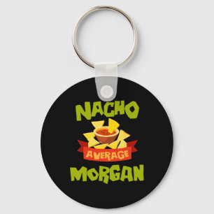 Nacho Average Morgan Funny Birthday Personalized N Keychain