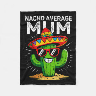 Nacho average mum funny cinco de mayo mexican part fleece blanket