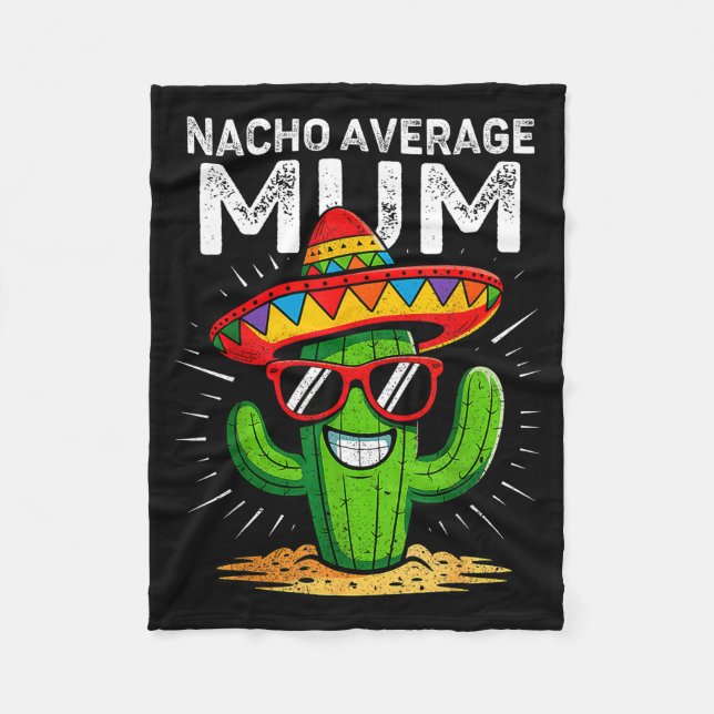 Nacho average mum funny cinco de mayo mexican part fleece blanket (Front)