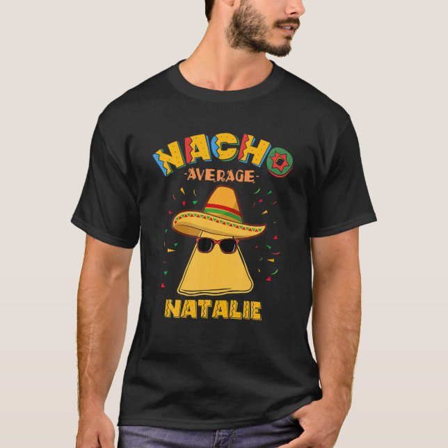 Nacho Average Natalie Personalized Name Cinco De M T-Shirt (Front)