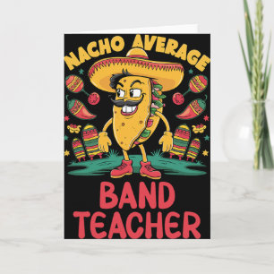 Nacho Average Nd Teacher Cinco De Mayo Mexican Fun Card