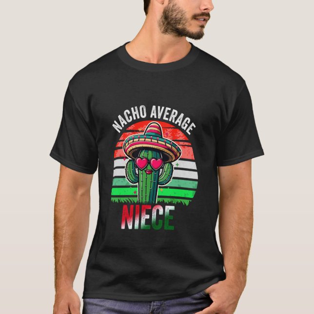 Nacho Average NIECE Mexican Cinco De Mayo T-Shirt (Front)