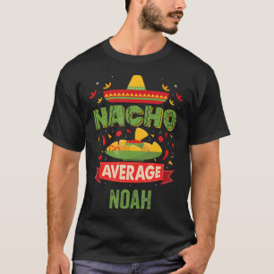 Nacho Average Noah Funny Personalized Name T-Shirt