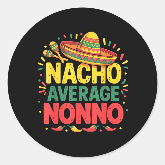 Nacho Average Nonno Cinco De Mayo Fathers Day Classic Round Sticker (Front)