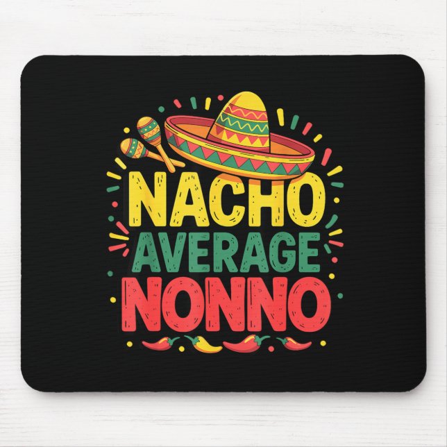 Nacho Average Nonno Cinco De Mayo Fathers Day Mouse Pad (Front)