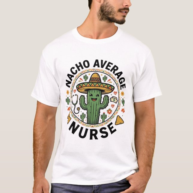 Nacho Average Nurse Cactus Fiesta Shirt Design_1 (Front)