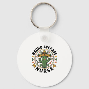 Nacho Average Nurse Cactus Fiesta Shirt Design_1 Keychain