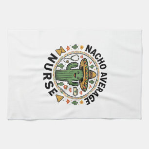 Nacho Average Nurse Cactus Fiesta Shirt Design_1 Kitchen Towel