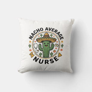 Nacho Average Nurse Cactus Fiesta Shirt Design_1 Throw Pillow