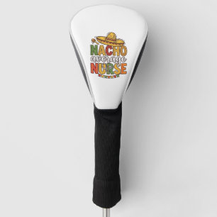 Nacho Average Nurse Cinco De Mayo Shirt Design_1 Golf Head Cover
