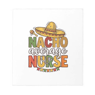 Nacho Average Nurse Cinco De Mayo Shirt Design_1 Notepad