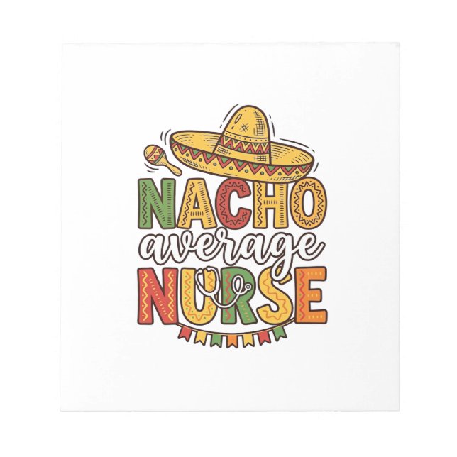 Nacho Average Nurse Cinco De Mayo Shirt Design_1 Notepad (Front)