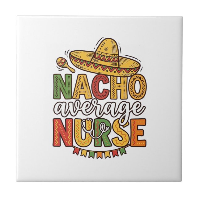 Nacho Average Nurse Cinco De Mayo Shirt Design_1 Tile (Front)