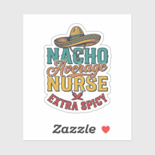 Nacho Average Nurse Extra Spicy Funny Nurse Shirt_