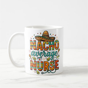 Nacho Average Nurse Fiesta Vector Shirt Design_1 Coffee Mug