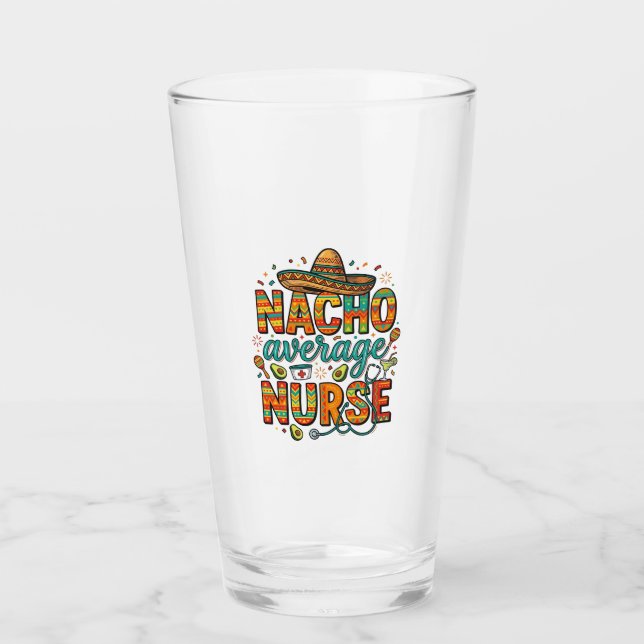 Nacho Average Nurse Fiesta Vector Shirt Design_1 Glass (Front)