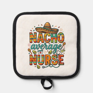 Nacho Average Nurse Fiesta Vector Shirt Design_1 Pot Holder