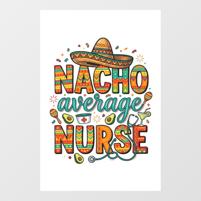 Nacho Average Nurse Fiesta Vector Shirt Design_1 Window Cling (Sheet)