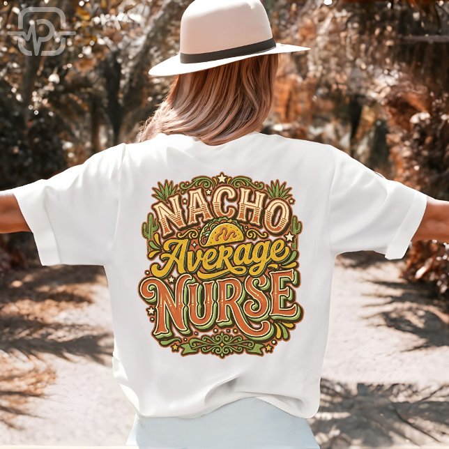 Nacho Average Nurse Funny Cinco De Mayo Retro T-Shirt (Nacho Average Nurse Funny Cinco De Mayo Retro T-Shirt)