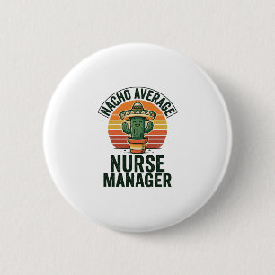 Nacho Average Nurse Manager Funny Cactus Shirt_1 2 Inch Round Button