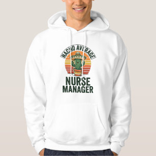 Nacho Average Nurse Manager Funny Cactus Shirt_1 Hoodie