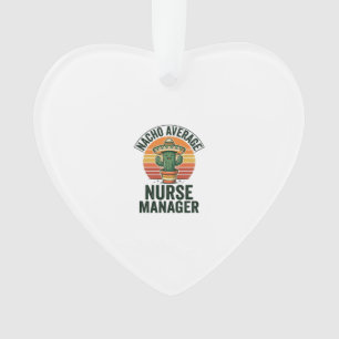 Nacho Average Nurse Manager Funny Cactus Shirt_1 Ornament