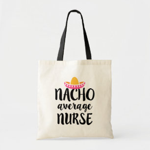Nacho average Nurse womens RN tote Bag gift