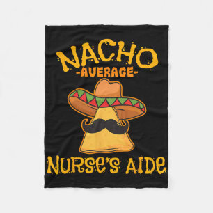 Nacho Average Nurse's Aide Cna Cinco De Mayo Mexic Fleece Blanket