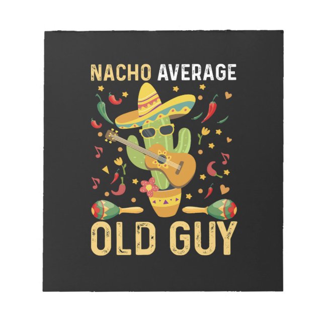 Nacho Average Old Guy Humour Saying Old Man Notepad (Front)