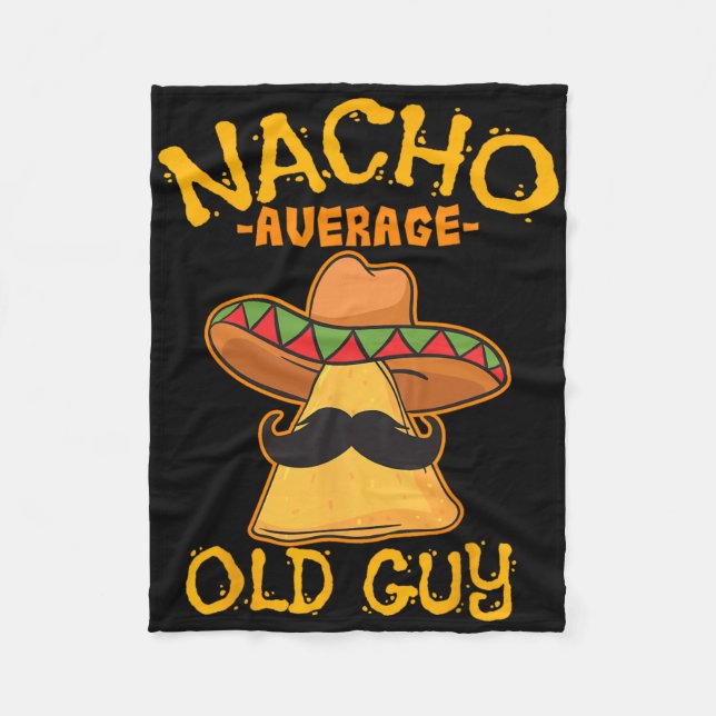 Nacho Average Old Guy Mexican Grandfather Cinco De Fleece Blanket (Front)