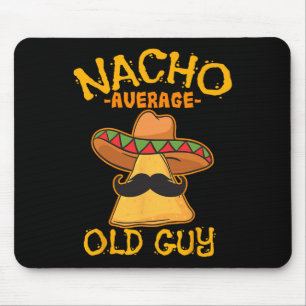 Nacho Average Old Guy Mexican Grandfather Cinco De Mouse Pad