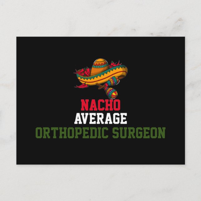 Nacho Average Orthopedic Surgeon  Postcard (Front)