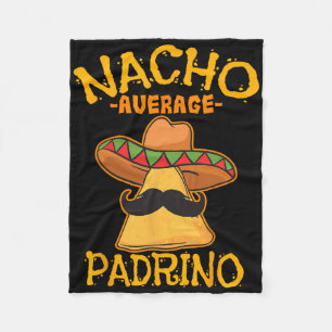 Nacho Average Padrino Godparent Godfather Cinco De Fleece Blanket