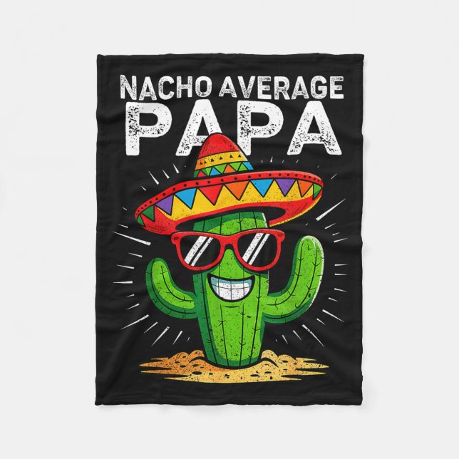 Nacho average papa funny cinco de mayo mexicanNach Fleece Blanket (Front)