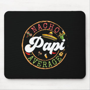 Nacho Average Papi Cactus Cinco De Mayo Matching F Mouse Pad