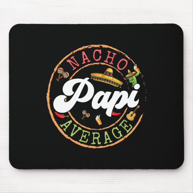 Nacho Average Papi Cactus Cinco De Mayo Matching F Mouse Pad (Front)