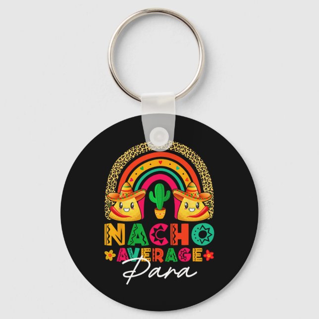 Nacho Average Para Sombrero Hat Mexican Fiesta Cin Keychain (Front)