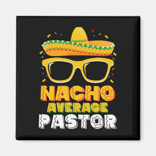 Nacho Average Pastor Cinco de Mayo Magnet