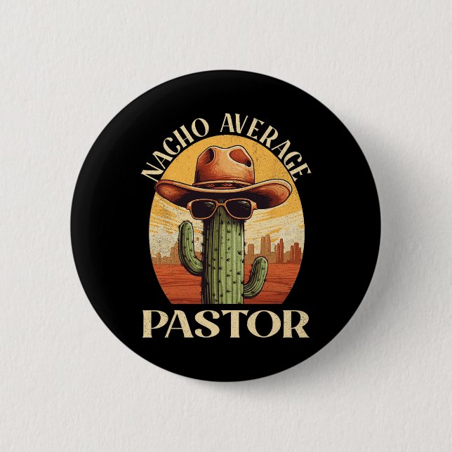 Nacho Average Pastor Cinco De Mayo Mexican Fathers 2 Inch Round Button (Front)