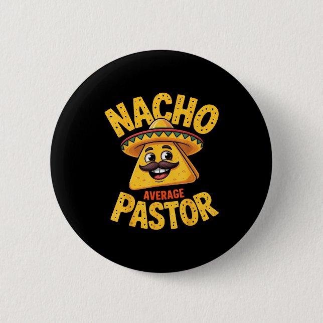 Nacho Average Pastor Funny Christian  2 Inch Round Button (Front)