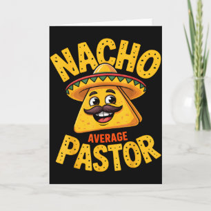 Nacho Average Pastor Funny Christian  Card