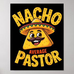 Nacho Average Pastor Funny Christian  Poster