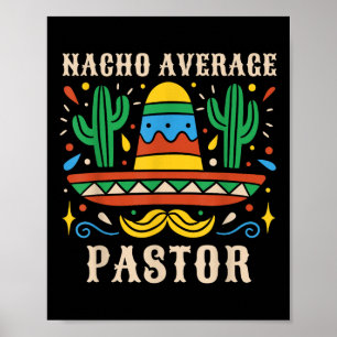 Nacho Average Pastor Funny Mexican Preacher Religi Poster
