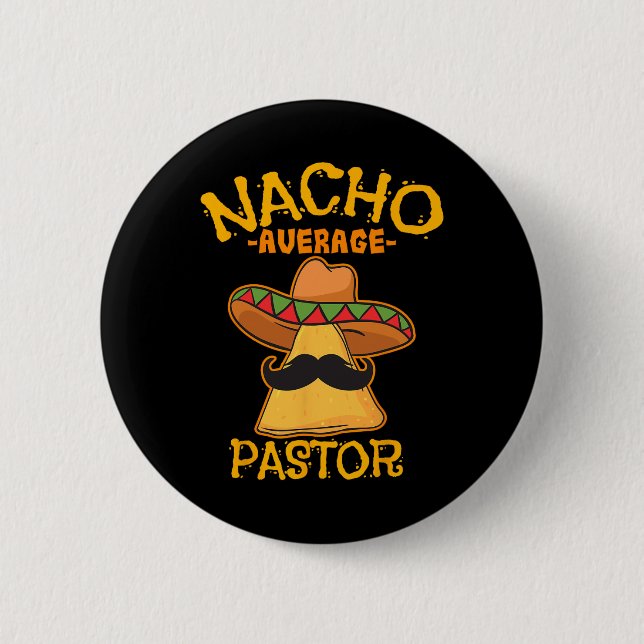 Nacho Average Pastor Preacher Religious Leader Cin 2 Inch Round Button (Front)