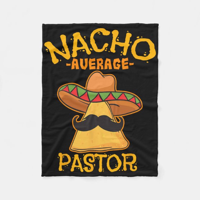 Nacho Average Pastor Preacher Religious Leader Cin Fleece Blanket (Front)