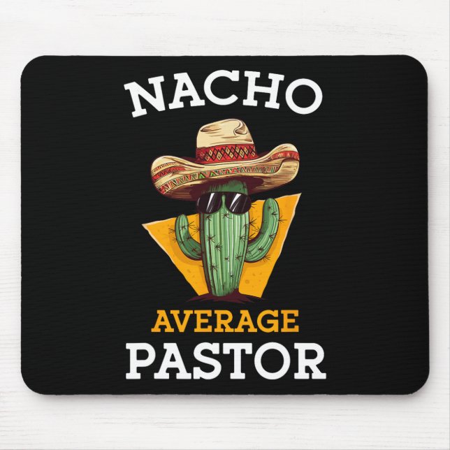 Nacho Average Pastor Preacher Religious Leader Cin Mouse Pad (Front)