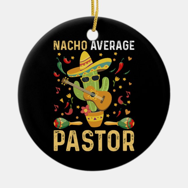 Nacho Average Pastor Religious Leader Cinco De May Ceramic Ornament (Front)