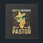 Nacho Average Pastor Religious Leader Cinco De May Notepad<br><div class="desc">Nacho Average Pastor Religious Leader Cinco De Mayo</div>